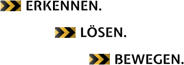 ERKENNEN. LÖSEN. BEWEGEN.